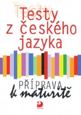 Český jazyk Testy z českého jazyka Příprava k maturitě