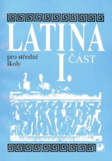 Latinský jazyk Latina pro Střední školy I.část
