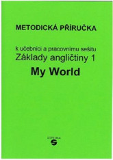 5.-9.ročník Anglický jazyk Základy angličtiny 1 My World Metodická příručka