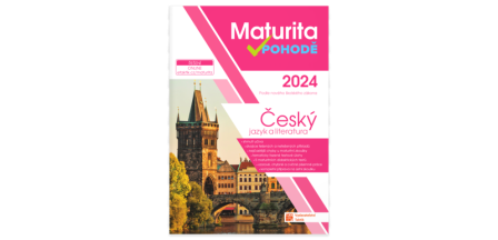 Český jazyk a literatura Maturita v pohodě 2024 Pracovní sešit
