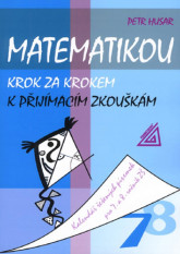 7.-8.ročník Matematika Krok za krokem k přijímacím zkouškám