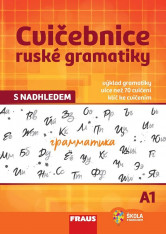 Ruský jazyk Cvičebnice ruské gramatiky s nadhledem A1