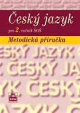 Český jazyk pro 2.ročník SOŠ Metodická příručka