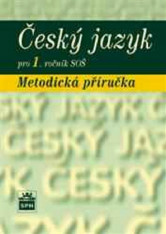 Český jazyk pro 1.ročník SOŠ Metodická příručka