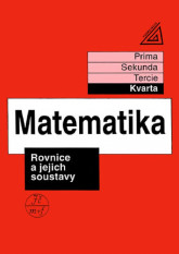 Matematika Rovnice a jejich soustavy Kvarta