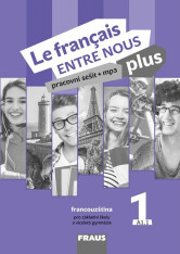 Francouzský jazyk Le français ENTRE NOUS plus 1 Pracovní sešit