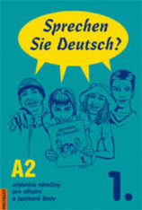 Německý jazyk Sprechen Sie Deutsch? 1. Učebnice němčiny pro střední a jazykové školy