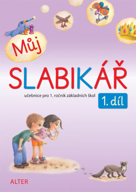 1.ročník Český jazyk Můj Slabikář 1.díl
