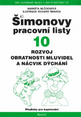 Šimonovy pracovní listy 10 Rozvoj obratnosti mluvidel a nácvik dýchání