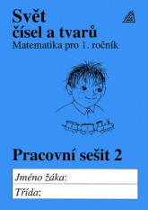 1.ročník Matematika Svět čísel a tvarů Pracovní sešit 2