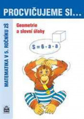 5.ročník Matematika Procvičujeme si... Geometrie a slovní úlohy