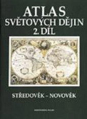 6.-9.ročník Dějepis Atlas světových dějin 2.díl Středověk - Novověk