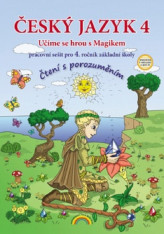 4.ročník Český jazyk Čtení s porozuměním Učíme se hrou s Magikem Pracovní sešit