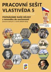 5.ročník Vlastivěda Poznáváme naše dějiny Z novověku do současnosti Pracovní sešit