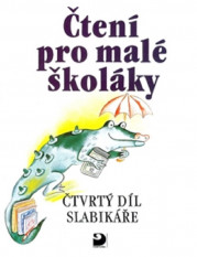 1.ročník Český jazyk Čtení pro malé školáky Slabikář 4.díl