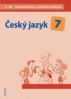 7.ročník Český jazyk Komunikační a slohová výchova 2.díl