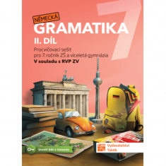 7.ročník Německý jazyk Německá gramatika II.díl Procvičovací sešit