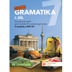 7.ročník Německý jazyk Německá gramatika I.díl Procvičovací sešit