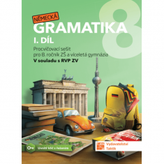 8.ročník Německý jazyk Německá gramatika I.díl Procvičovací sešit