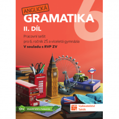 6.ročník Anglický jazyk Anglická gramatika II.díl Pracovní sešit