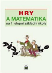 1.ročník Matematika Hry a matematika na 1.stupni Metodická příručka