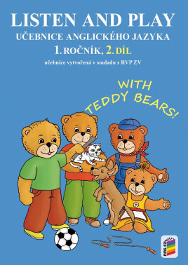 1.ročník Anglický jazyk Listen and play 2.díl With Teddy Bears Pracovní učebnice