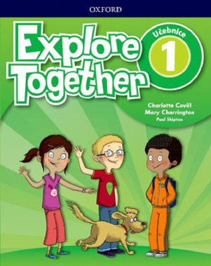 1.-5.ročník Anglický jazyk Explore Together 1 Student's Book