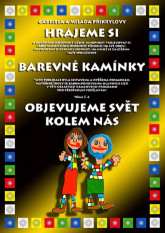 Barevné kamínky: téma č.6: Objevujeme svět kolem nás