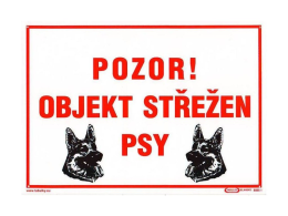 Tabulka Pozor Objekt střežen psy