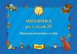 1.ročník Matematika Zábavné procvičování doma i ve škole