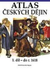 6.-9.ročník Dějepis Atlas českých dějin 1.díl - do roku 1618