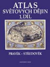 6.-9.ročník Dějepis Atlas světových dějin 1.díl Pravěk - Středověk