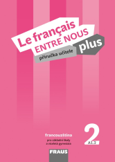 Francouzský jazyk Le français ENTRE NOUS plus 2 příručka učitele + CD zdarma