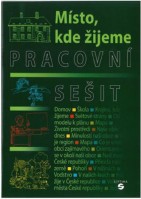 4.-5.ročník Vlastivěda Místo, kde žijeme Pracovní sešit