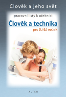 5.ročník Přírodověda Pracovní listy k učebnici Člověk a technika