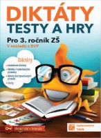 3.ročník Český jazyk Diktáty, testy a hry Pracovní sešit