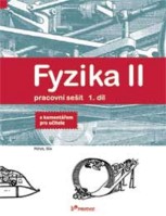 7.ročník Fyzika II Pracovní sešit 1.díl S komentářem pro učitele