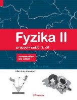 7.ročník Fyzika II Pracovní sešit 2.díl S komentářem pro učitele
