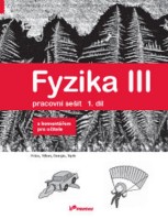 8.ročník Fyzika III Pracovní sešit 1.díl S komentářem pro učitele