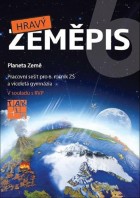 6.ročník Zeměpis Hravý zeměpis Planeta Země Pracovní sešit