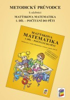 1.ročník Matematika Metodický průvodce Matýskova matematika 1.díl Počítání do pěti