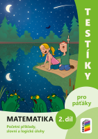 5.ročník Matematika Testíky pro páťáky 2.díl Pracovní sešit
