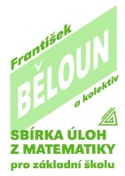 6.-9.ročník Matematika Sbírka úloh z matematiky pro základní školu Běloun