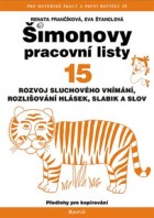 Šimonovy pracovní listy 15 Rozvoj sluchového vnímání, rozlišování hlásek, slabik a slov