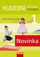 1.ročník Hudební výchova Cesta do světa hudby Pracovní učebnice