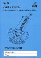 3.ročník Matematika Svět čísel a tvarů Pracovní sešit