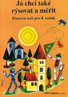 4.ročník Matematika Já chci také rýsovat a měřit Pracovní sešit