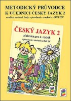 2.ročník Český jazyk Metodický průvodce k učebnici