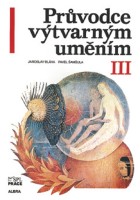 6.-9.ročník Výtvarná výchova Průvodce výtvarným uměním III