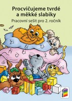 2.ročník Český jazyk Procvičujeme tvrdé a měkké slabiky Pracovní sešit